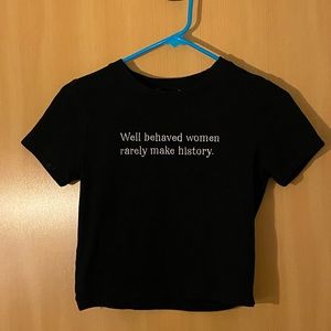 Embroidered crop top - well behaved women rarely make history